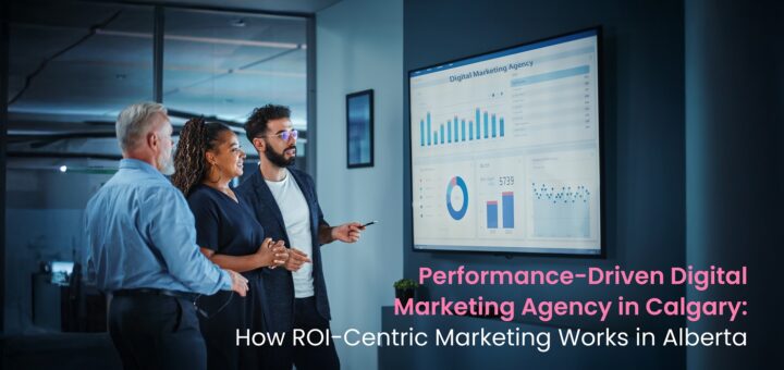 Performance-Driven Digital Marketing Agency in Calgary