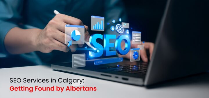 SEO Services in Calgary: Getting Found by Albertans