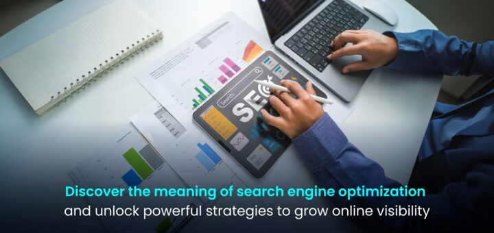Learn the meaning of search engine optimization and improve rankings