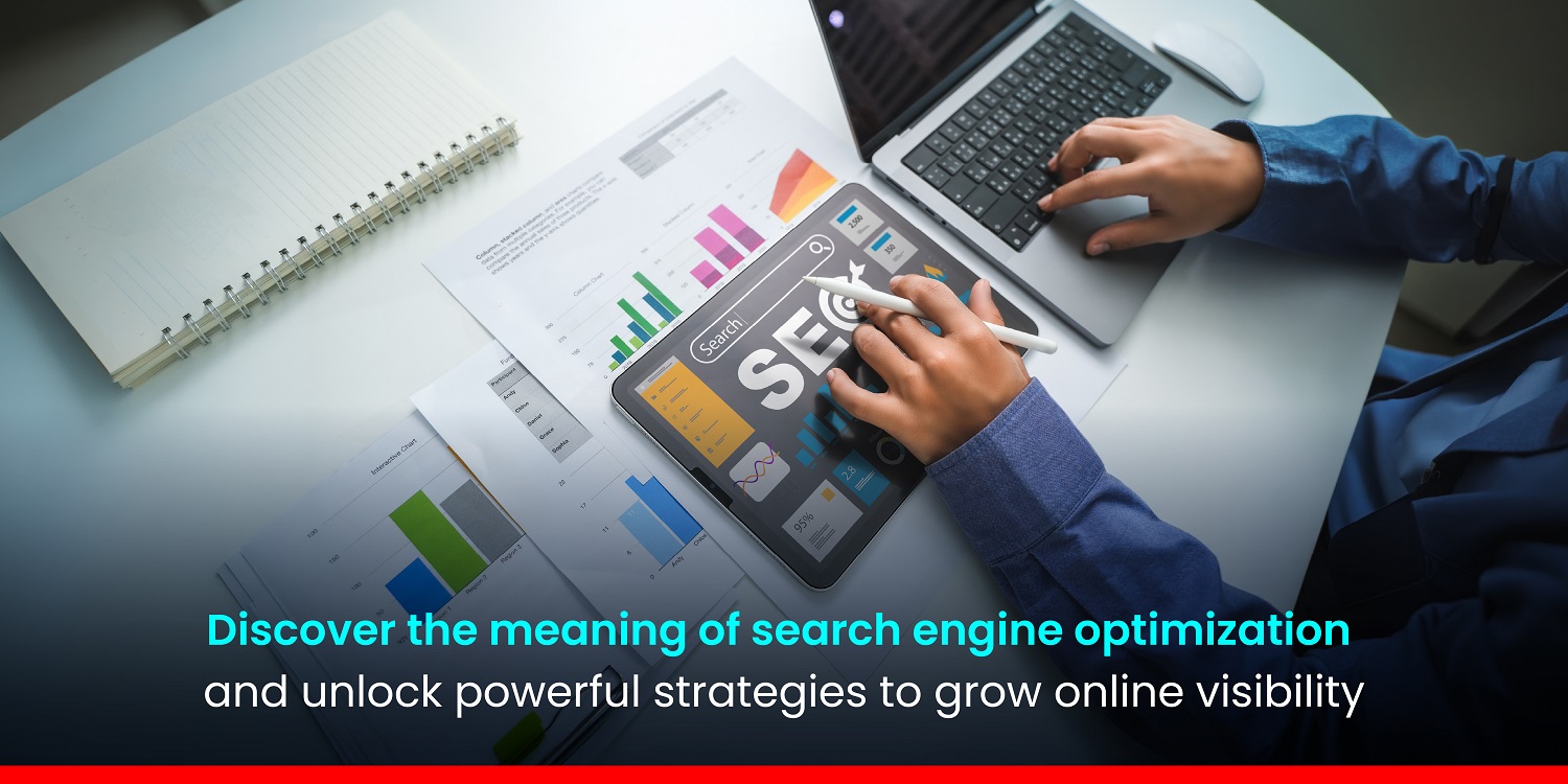 Learn the meaning of search engine optimization and improve rankings