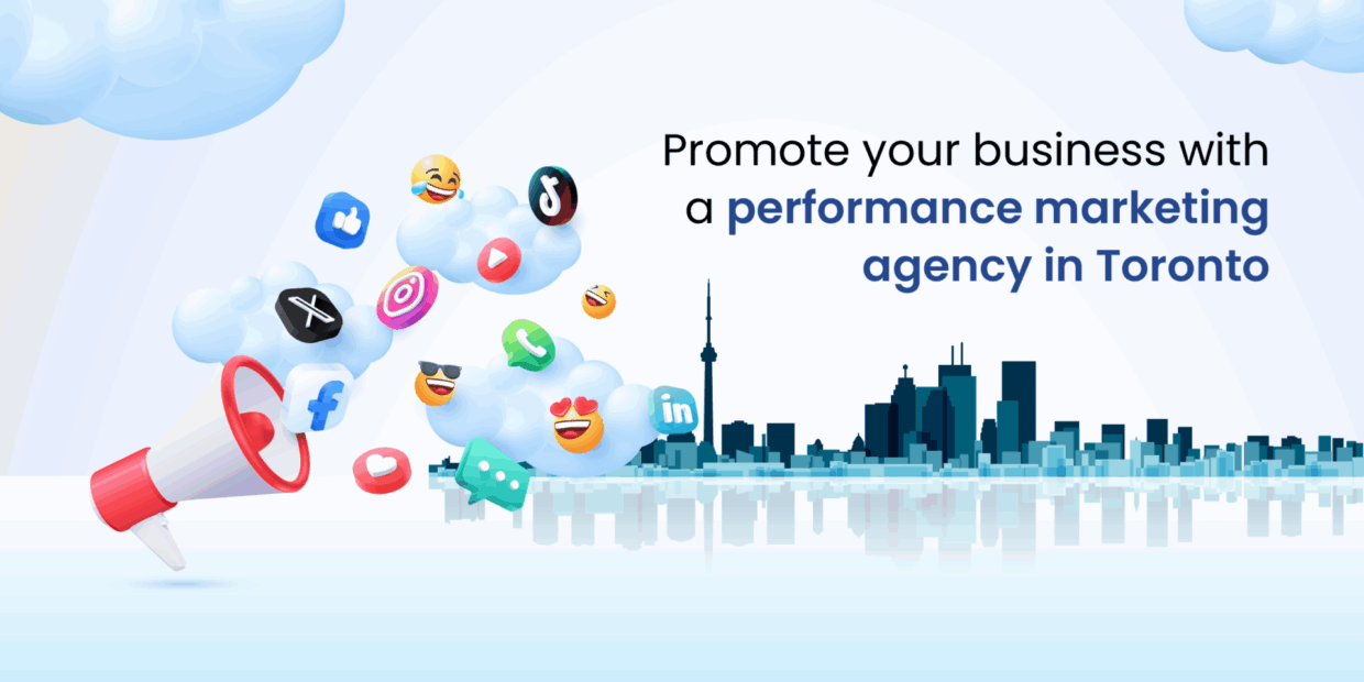 Promote your business with a performance marketing agency in Toronto