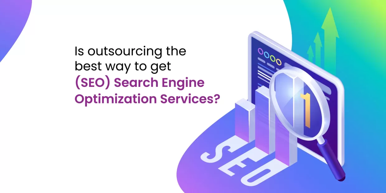 Is outsourcing the best way to get (SEO) search engine optimization services?