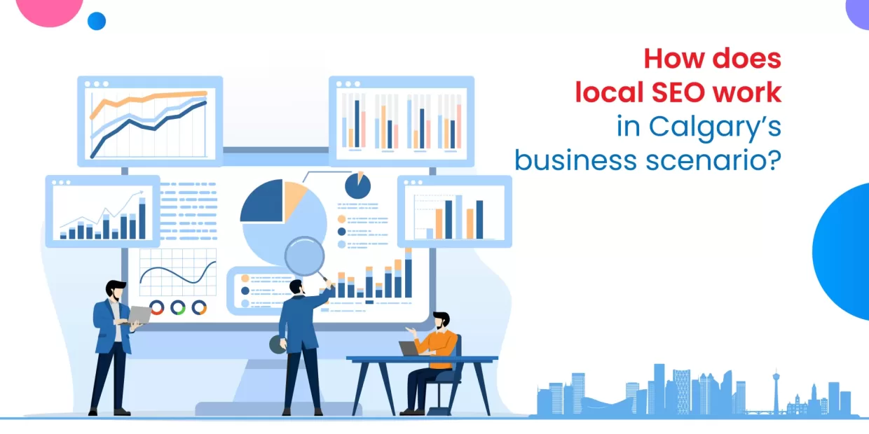 How does local SEO work in Calgary’s business scenario? How does local SEO work in Calgary’s business scenario?