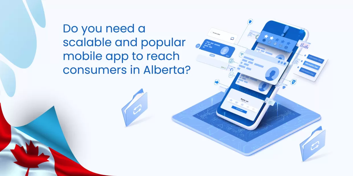 Do you need a scalable and popular mobile app to reach consumers in Alberta?